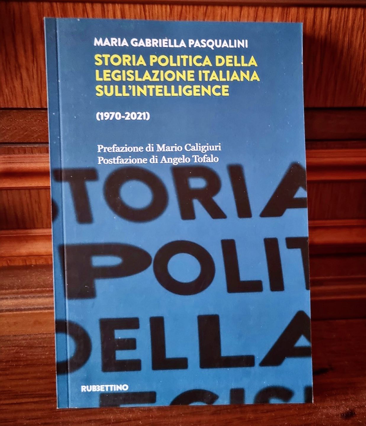 “Storia politica della legislazione italiana dell'intelligence (1970-2021)”